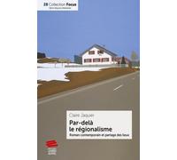 Par-delà le régionalisme: Roman contemporain et partage des lieux