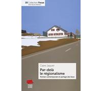 Par-delà le régionalisme: Roman contemporain et partage des lieux