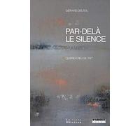 Par-delà le silence: Quand Dieu se tait