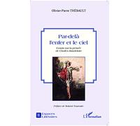 Par-delà l'enfer et le ciel: Essais sur la pensée de Charles Baudelaire