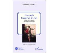 Par-delà l'enfer et le ciel Essais sur la pensée de Charles Baudelaire - Olivier-Pierre Thébault - L'harmattan - broché - Essai