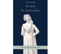 Par - delà les années grises - Pierre Franchini - L'harmattan - broché - Récit