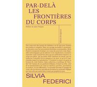 Par-delà les frontières du corps - Silvia Federici - Divergences - broché - Essai