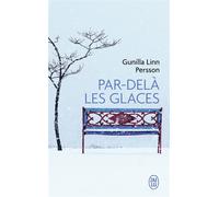 Par-delà les glaces - Gunilla Linn Persson - J'ai Lu - Poche - Roman
