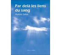 Par delà les liens du sang - Aurore Selva - Amalthee - broché - Roman