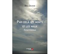 Par-delà les monts et les maux: Roman initiatique