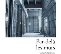 Par-delà les murs: Expériences et trajectoires en maison d'arrêt