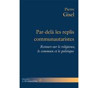 Par-delà les replis communautaristes Retours sur le religieux, le commun et le politique - Pierre Gisel - Hermann - broché - Essai