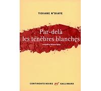 Par-delà les ténèbres blanches: Enquête historique