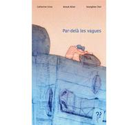 Par-delà les vagues - Catherine Grive - Du Pourquoi Pas - broché - Roman adolescent