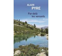 Par-delà les versants Livre en gros caractères - Alain Pyre - Gabelire - broché - Roman