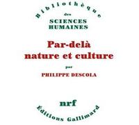 Par-delà nature et culture Philippe Descola (Auteur)
