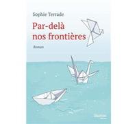 Par-delà nos frontières Terrade Sophie (Auteur)