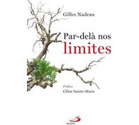 Par-delà nos limites Gilles Nadeau (Auteur)