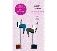 Michel Vinaver – Par-dessus bord : forme hyper-brève – Prépas scientifiques 2023 – Broché