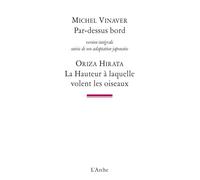 Par-dessus bord / La Hauteur à laquelle volent les oiseaux - Michel Vinaver - Arche - broché - Théâtre