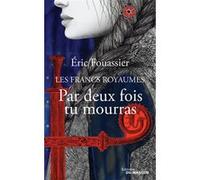 Par deux fois tu mourras Eric Fouassier (Auteur)