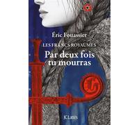 Par deux fois tu mourras - Eric Fouassier - Lattes - broché - Roman