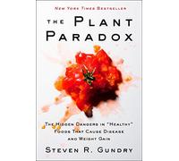 [Par Dr. Steven R Gundry M.D.] Le paradoxe des plantes : les dangers cachés dans les aliments «sains» qui causent des maladies et un gain de poids (couverture rigide) 【2018】par Dr. Steven R Gundry M.D
