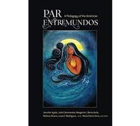 PAR EntreMundos: A Pedagogy of the Americas (Critical Studies of Latinxs in the Americas) - [Version Originale] Inconnu (Auteur)