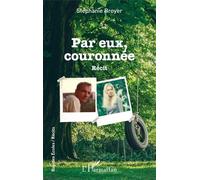 Par eux, couronnée Stephanie Broyer (Auteur)