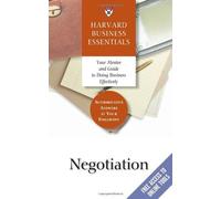 par Harvard Business Essentials - Négociation : Votre Mentor et Guide pour Faire des Affaires efficacement (Harvard Business Essentials) (6.1.2003)