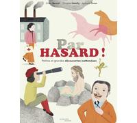 Par hasard ! Petites et grandes découvertes inattendues