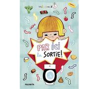 Par ici la sortie ! - Le petit livre des grosses envies - Lili Scratchy - Palomita - cartonné - Document jeunesse