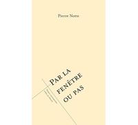 Par la fenêtre ou pas