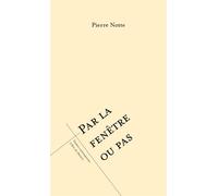Par la fenêtre ou pas - Pierre Notte - L'oeil Du Prince Eds - broché - Théâtre