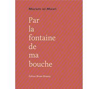 Par la fontaine de ma bouche