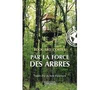Par la force des arbres - Edouard Cortès - Pocket - Poche - Guide