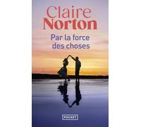 Par la force des choses - Claire Norton - Pocket - Poche - Roman