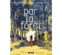 Par la forêt Jean-Christophe Chauzy (Auteur), Jean-Christophe Chauzy (Dessinateur), Anthony Pastor (Scénario)