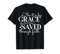 par la GRÂCE, Vous Avez été SAUVÉ par la Foi T-Shirt