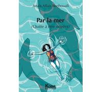 Par la mer (Quitte à être noyées) - Anaïs Allais Benbouali - Koine - broché - Théâtre