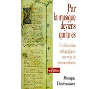 Par la musique deviens qui tu es : Un itinéraire pédagogique - Une voie de transcendance