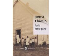 Ernest J. Gaines – Par la petite porte – Trad. Michelle Herpe-Voslinsky – Broché
