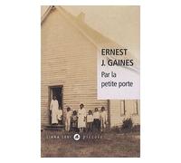 Par la petite porte - Ernest J. Gaines - Liana levi - broché - Roman