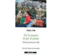 Par la poudre et par la plume Une histoire politique de l'IRA, de 1857 à nos jours - Daniel Finn - Agone - broché - Essai