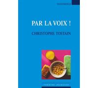 Par la voix ! 2eme edition - Christophe Tostain - Espaces 34 - broché - Théâtre jeunesse