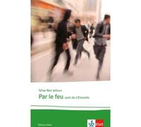 Par le feu - Tahar Ben Jelloun - Klett Libri - Poche - Scolaire / Universitaire