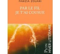 Par le fil je t'ai cousue Fawzia Zouari (Auteur)