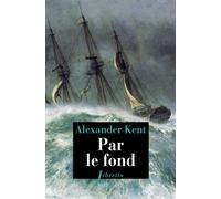 Par le fond - Alexander Kent - Libretto - broché - Roman
