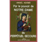 Par le pouvoir de Notre-Dame du perpétuel secours