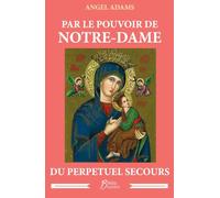 Par le pouvoir de Notre-Dame du Perpétuel Secours