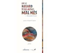 Par le regard de ces autres mal nés