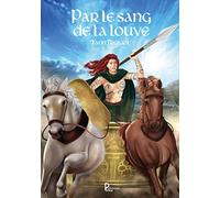 Par le sang de la louve