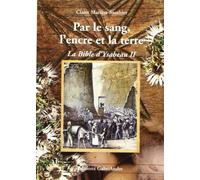 Par Le Sang, L Encre Et La Terre - La Bible D Ysabeau Ii