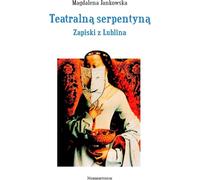 Par le serpentin théâtral. Notes de Lublin